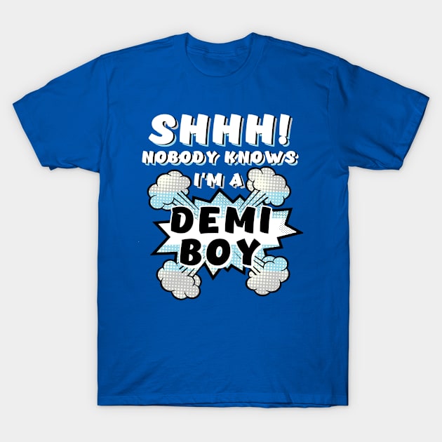 Shhh Nobody Knows I'm A Demiboy Pride T-Shirt by ArtsyTshirts